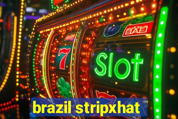 brazil stripxhat
